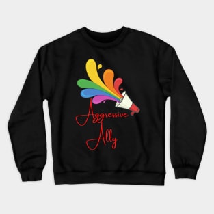 Aggressive Ally Crewneck Sweatshirt